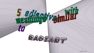 radiant - 6 adjectives having the meaning of radiant (sentence examples)