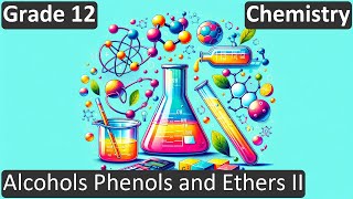 Grade 12 | Chemistry | Alcohols Phenols and Ethers II | Free Tutorial | CBSE | ICSE | State Board