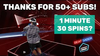 THANK YOU FOR 50+ SUBS! BEAT SABER SPIN CHALLENGE FOR YOU ALL!