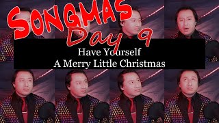 Songmas Day 9: Have Yourself a Merry Little Christmas (Cover) | Noah Gahm (One Man Virtual Choir)