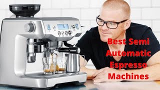 Top 5 Best Semi Automatic Espresso Machines