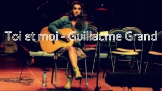 Toi et Moi, Guillaume Grand - Cover Camille López