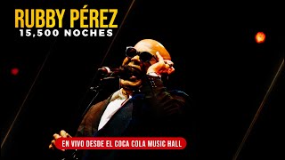 Rubby Pérez - 15,500 noches en el Coca Cola Music Hall, Puerto Rico en vivo!