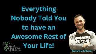 Everything Nobody Told You to Have an Awesome Rest of Your Life!