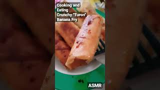 Cooking and Eating Crunchy "TURON" Or Banana Fry  #asmr #viral  #foodshorts #cooking #satisfying