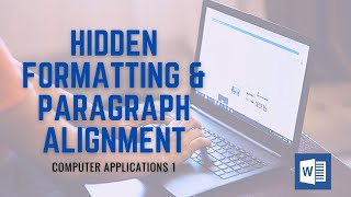 Hidden Formatting & Paragraph Alignment