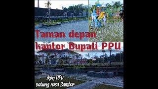 jalan sore || taman depan kantor Bupati Penajam Paser Utara ||. IKN