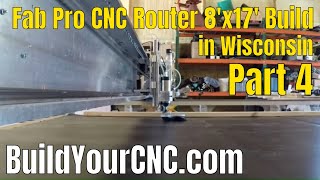 Fabricator Pro 8'x17' CNC Router Build in Wisconsin Part 4