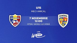 Moldova U15 - România U15. Meci amical