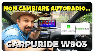 ANDROID AUTO-CAR PLAY TUTTO IN UNO!CARPURIDE W903 CON DASHCAM RENDE SMART LA TUA AUTO IN 2 MINUTI!!!