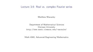 Advanced Engineering Mathematics, Lecture 3.6: Real vs. complex Fourier series