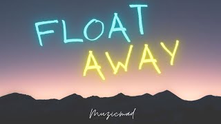 Neovaii - Float Away (lyrics) MUZIC MAD