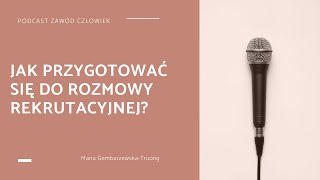 Zawód Człowiek 07 - Jak przygotować się do rozmowy rekrutacyjnej?