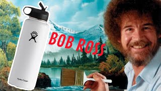 Following a BOB ROSS Tutorial on A Hydro Flask!🖌🎨