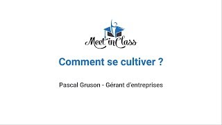 Meet in Class - Comment se cultiver ? (2/3)