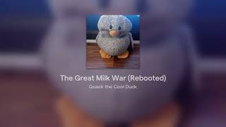 The Great Milk War (Rebooted)