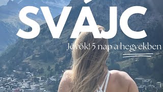 Svájc - JÖVÖK! 5 nap a hegyekben!