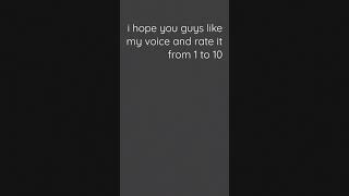 my actual voice,guys pls dont be mean to my voice😇