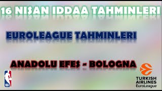 16 Nisan İddaa Tahminleri | NBA | Euroleague Tahminleri | Anadolu Efes-Virtus Bologna