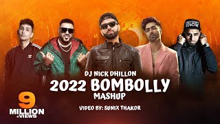 2022 BomBolly (Mashup)  | Nick Dhillon | Sunix Thakor | Bollywood Punjabi Mashup 2022