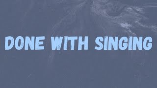 Dutchavelli - Done With Singing (Lyrics)