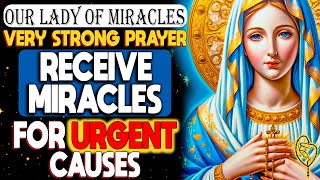 ✨POWERFUL PRAYER TO OUR LADY OF MIRACLES THAT WILL BLESS YOU IMMENSELY | Receive Blessings Now