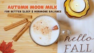 Cozy Fall Moon Milk Recipe for Better Sleep & Hormone Balance