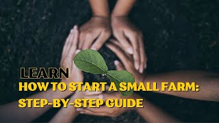 Learn How to Start a Small Farm: Step-by-Step Guide | Agri World Time