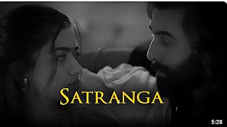 SATRANGA Song | ANIMAL | Ranbir Kapoor & Rashmika Mandanna | Arijit Singh & Shreyas P