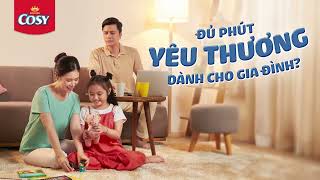 Đủ phút yêu thương dành cho gia đình? | Cosy - Bánh quy số 1 Việt Nam. Vì bạn là số 1.