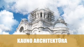 Kauno architektūra (2 dalis)