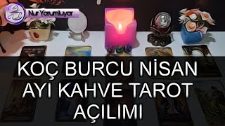 KOÇ 🔮 YÜKSELEN 🔮 KOÇ BURCU NİSAN AYI KAHVE TAROT AÇILIMI #burçyorumları