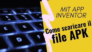 App Inventor: come scaricare il file APK