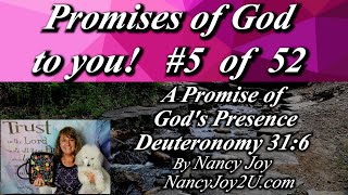 Promise #5 of 52 - God's Presence Deuteronomy 31:6 "Be strong and courageous." by Nancy Grace Joy