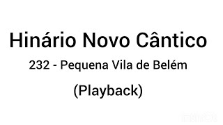 Hinário Novo Cântico: 232 - Pequeno Vila de Belém (Playback)