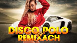 Disco Polo W Remixach 2024 - Nowość Disco Polo - Składanka Disco Polo 2024