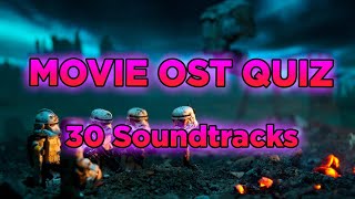 MOVIE OST QUIZ | 30 Soundtracks | Guess the Movie Soundtrack