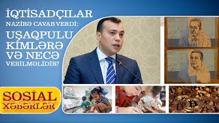 İqtisadçılar nazirə cavab verdi: Uşaqpulu kimlərə və necə verilməlidir?