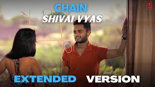 CHAIN (Sanu ik pal) | SHIVAI VYAS | EXTENDED VERSION