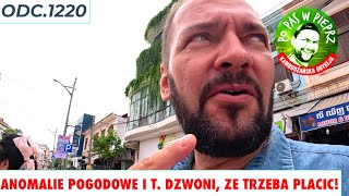 Anomalie pogodowe i T. dzwoni, ze mam placic! Odc.1220