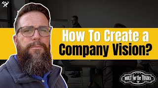 How To Create a Company Vision