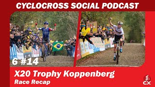 Koppenbergcross X2O Trophy | Cyclocross Social Podcast S6E14