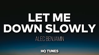 Alec Benjamin - Let Me Down Slowly (Audio/Lyrics Video) 🎵 | Let Me Down Down