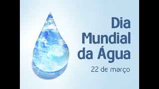 DIA MUNDIAL DA ÁGUA