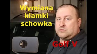 Wymiana klamki schowka w Golfie 5