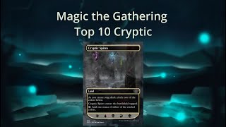 Magic the Gathering - Top 10 Cryptic #mtg #mtgtop10