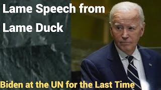 Live #802 - Lame Speech from a Lame Duck - Biden at the UN for the last time