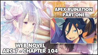 Re: Zero Arc 7 Chapter 104 Web Novel Summary "Apex Ruination Part ONE"