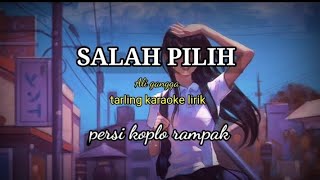 Salah pilih-ali gangga karaoke lirik persi koplo rampak NADA WANITA@REYVANS MUSIC