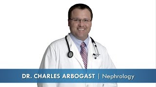 Need a Nephrologist? Meet Dr. Arbogast!